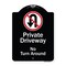 Signmission Designer Series-Private Driveway No Turn Around With Symbol, 24" x 18", BW-1824-9921 A-DES-BW-1824-9921 - alternate 1